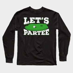 Let's Partee Funny Golfing Golf Player Gift Long Sleeve T-Shirt